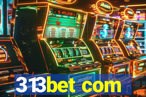 313bet com